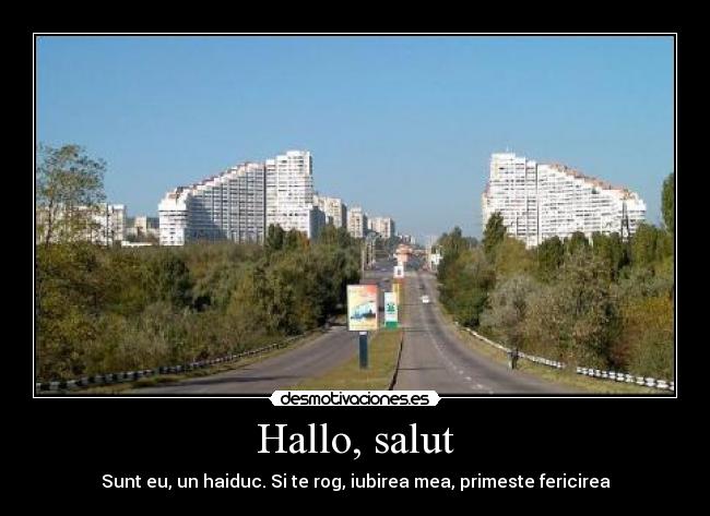 Hallo, salut - Sunt eu, un haiduc. Si te rog, iubirea mea, primeste fericirea