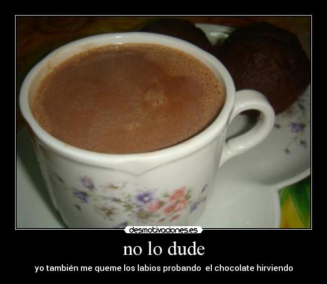 no lo dude -