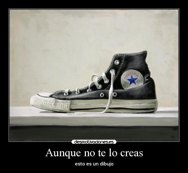 Aunque no te lo creas - esto es un dibujo