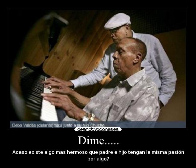 carteles padres hijos pasion musica dime preguntas espero que entiendan gracias desmotivaciones