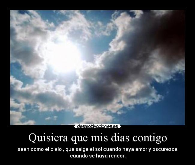 Quisiera que mis dias contigo -