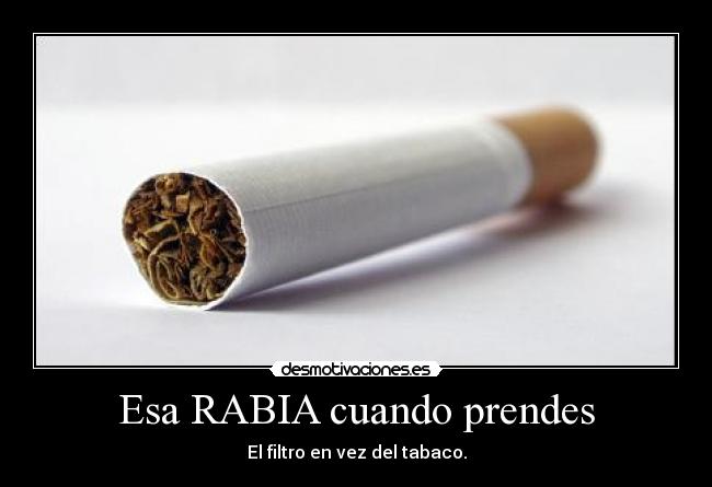 Esa RABIA cuando prendes - 