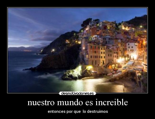 nuestro mundo es increible -