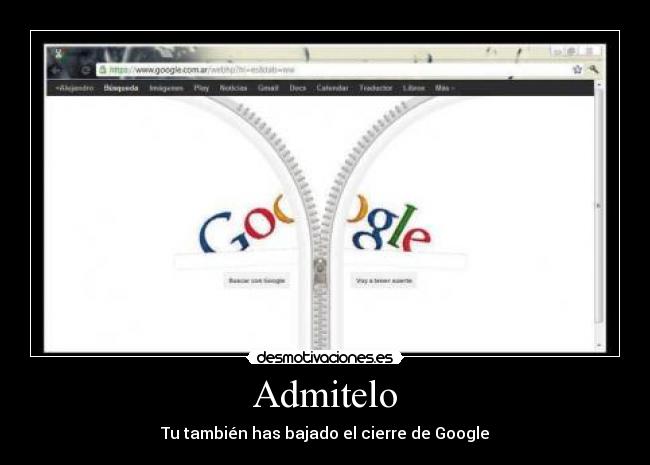 Admitelo - Tu también has bajado el cierre de Google