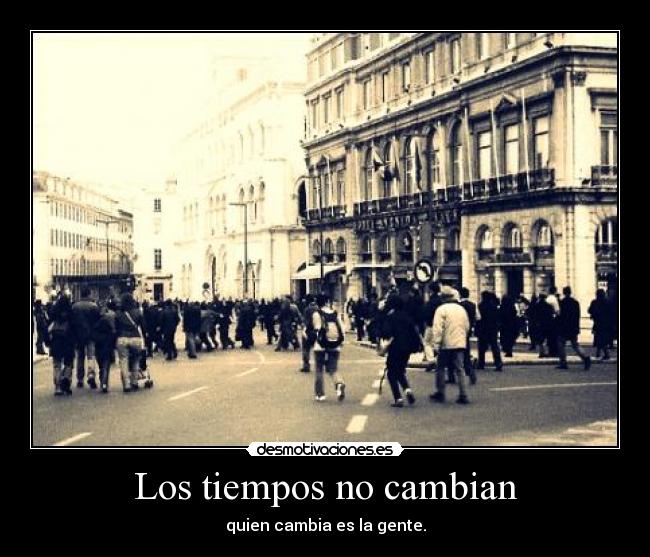 Los tiempos no cambian - 