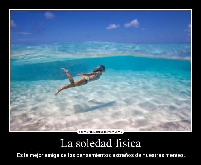La soledad fisica -