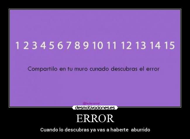 ERROR - Cuando lo descubras ya vas a haberte aburrido