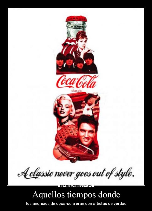 Aquellos tiempos donde - los anuncios de coca-cola eran con artistas de verdad