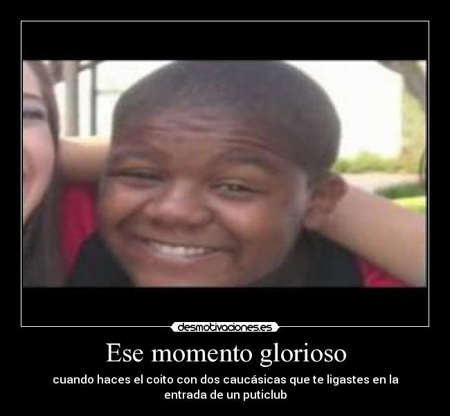 Ese momento glorioso -