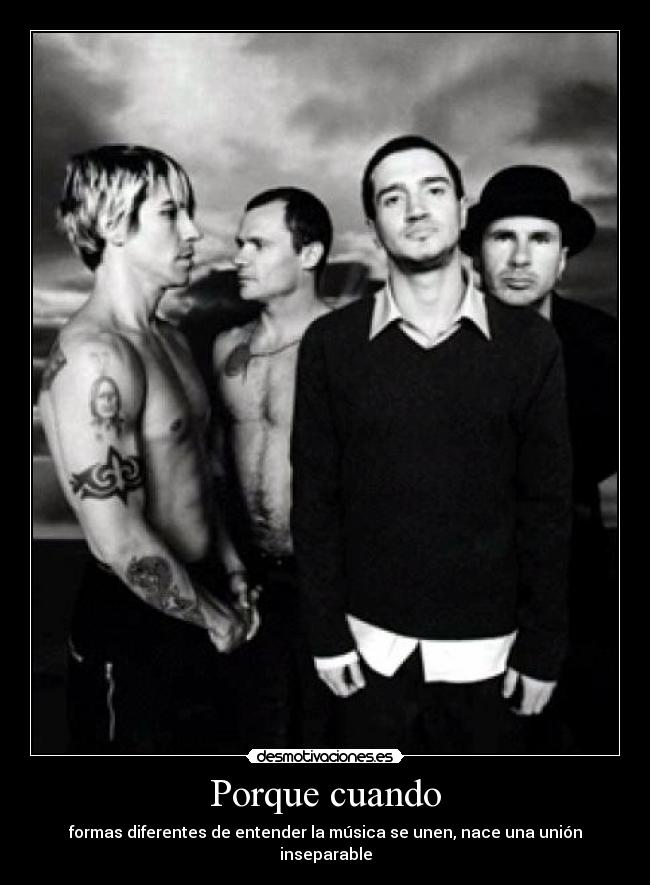 Porque cuando - formas diferentes de entender la música se unen, nace una unión inseparable