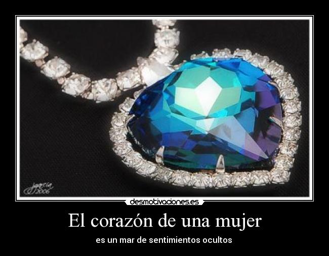 El corazón de una mujer - es un mar de sentimientos ocultos ♥