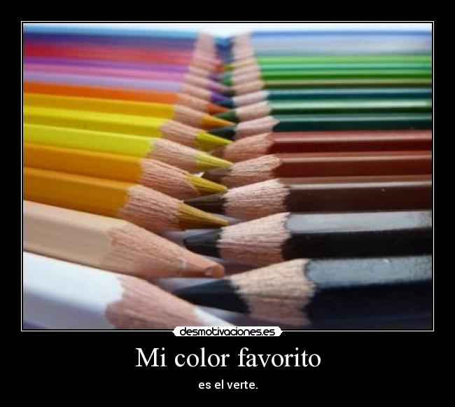 Mi color favorito - es el verte.