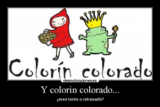 Y colorin colorado... - 