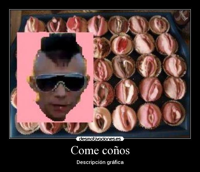 Come coños -