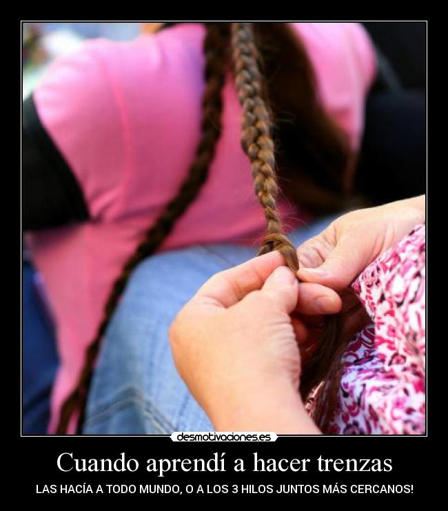Cuando aprendí a hacer trenzas -
