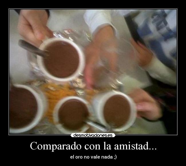 Comparado con la amistad... - 