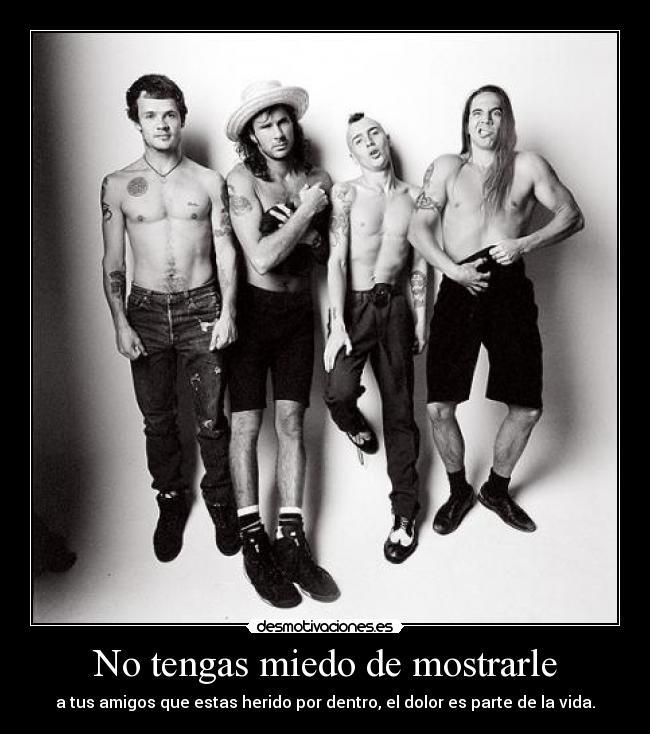 No tengas miedo de mostrarle -