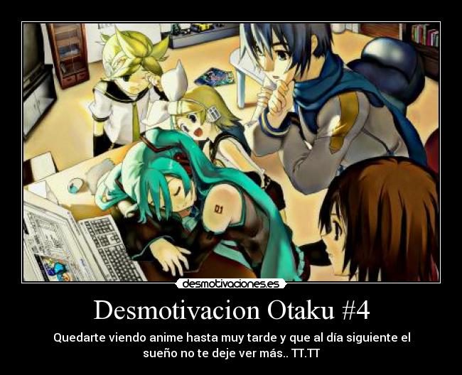 Desmotivacion Otaku #4 -