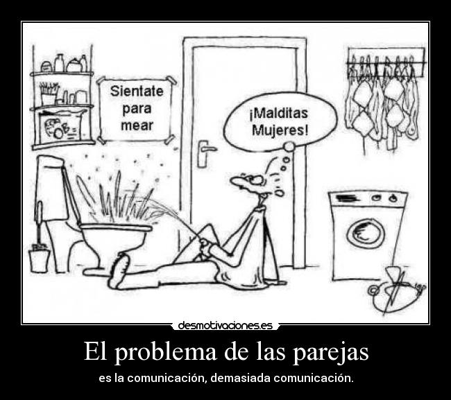 El problema de las parejas - es la comunicación, demasiada comunicación.