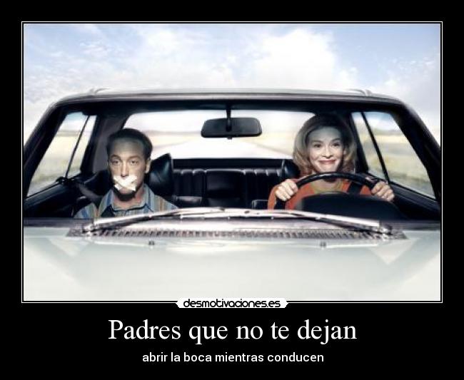 Padres que no te dejan -