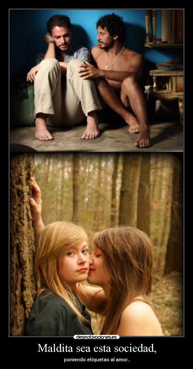 Maldita sea esta sociedad, -