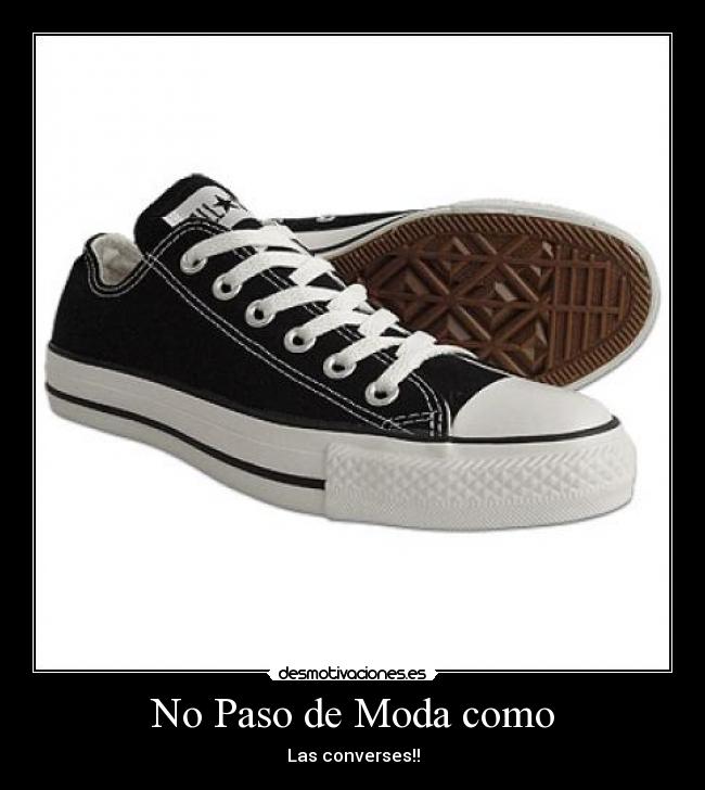 No Paso de Moda como - Las converses!!