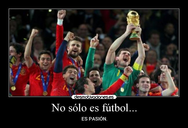 No sólo es fútbol... - ES PASIÓN.