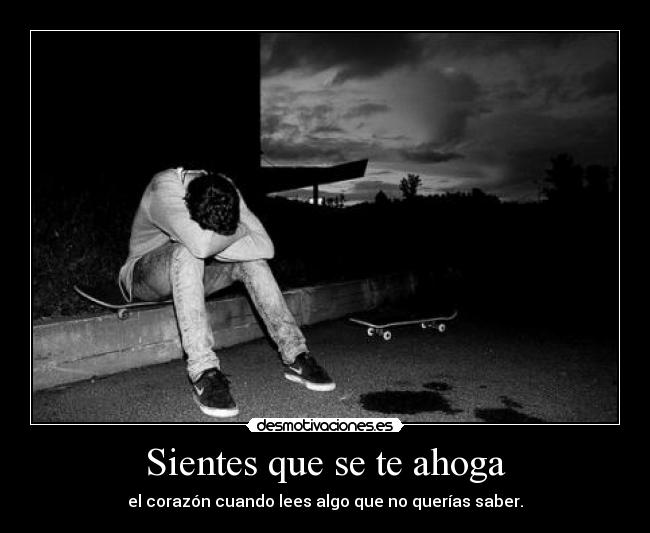 Sientes que se te ahoga - 