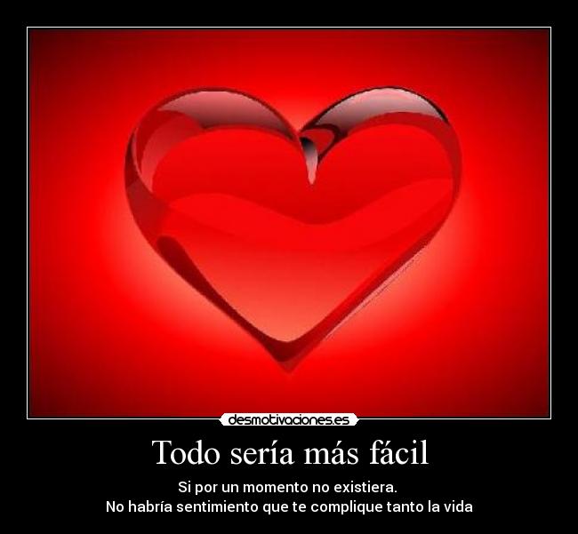 carteles vida corazon sentimiento desmotivaciones