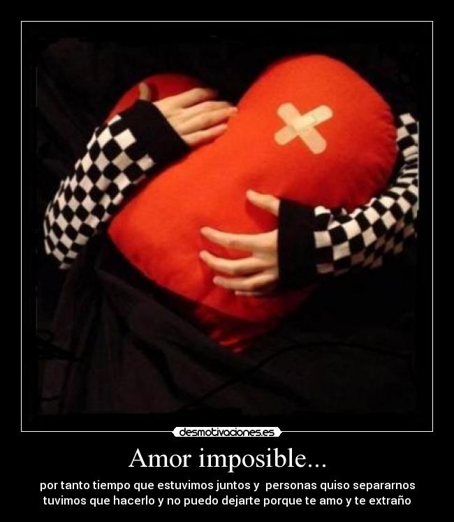 carteles amor imposible cien cartel extano quiero dejarte desmotivaciones