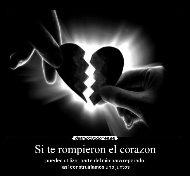 Si te rompieron el corazon -