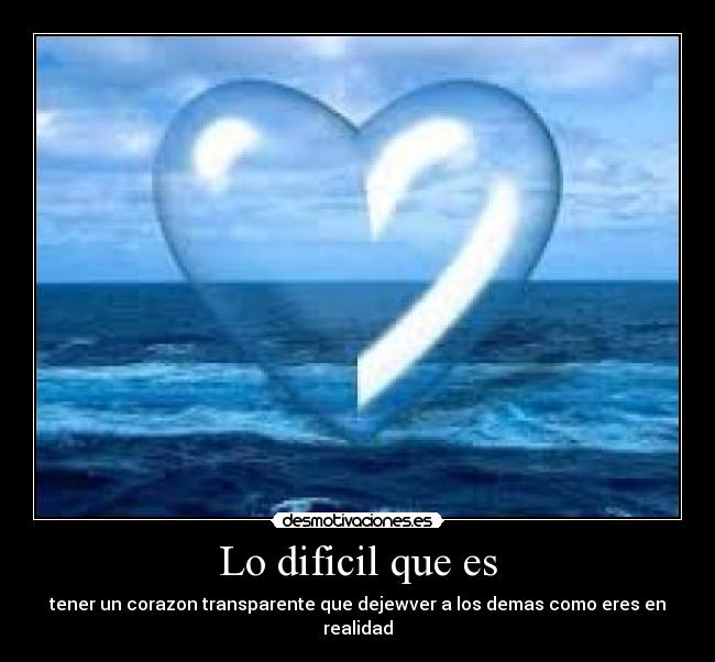 Lo dificil que es -