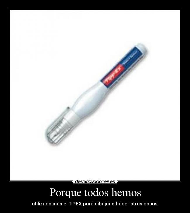 Porque todos hemos -