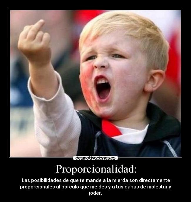 Proporcionalidad: -