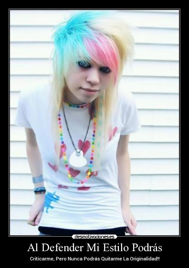 Al Defender Mi Estilo Podrás - Criticarme, Pero Nunca Podrás Quitarme La Originalidad!!