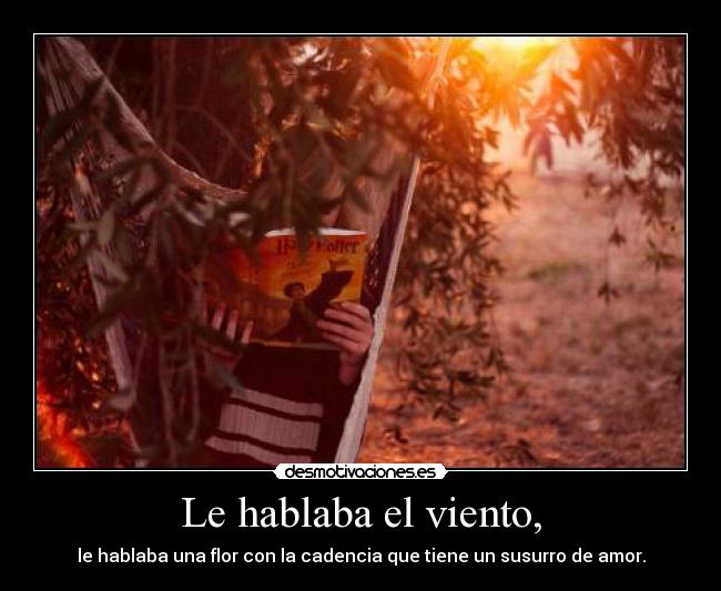 Le hablaba el viento, -