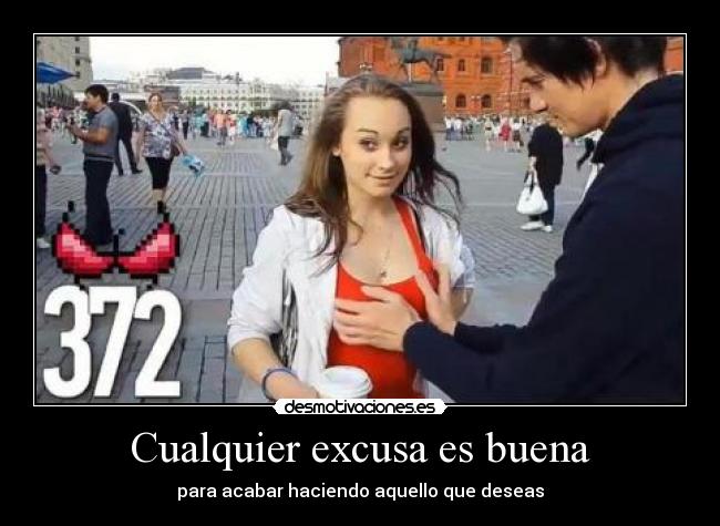 Cualquier excusa es buena - 