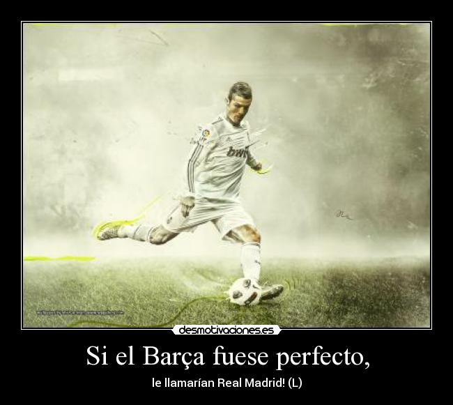 Si el Barça fuese perfecto, -