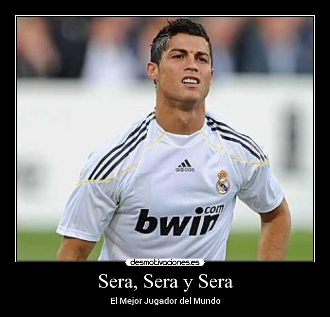 Sera, Sera y Sera -