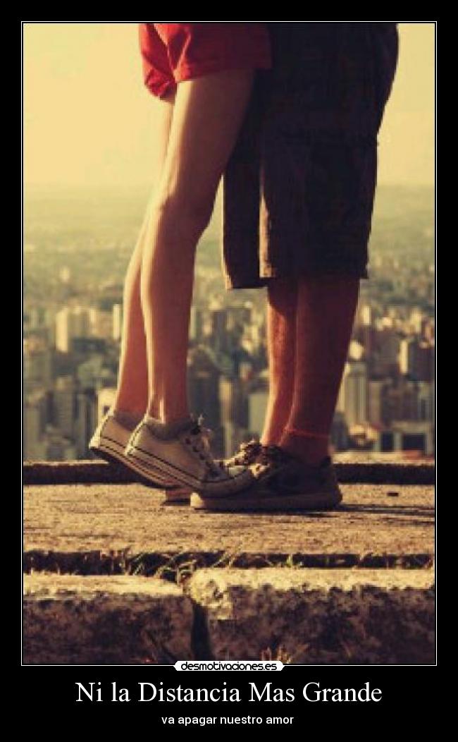 Ni la Distancia Mas Grande - 