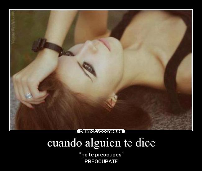 cuando alguien te dice - 