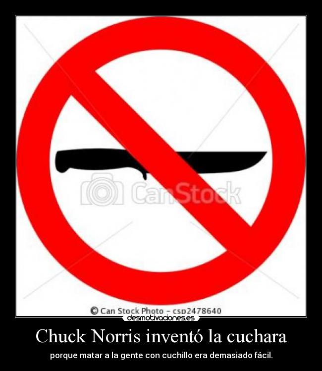Chuck Norris inventó la cuchara -