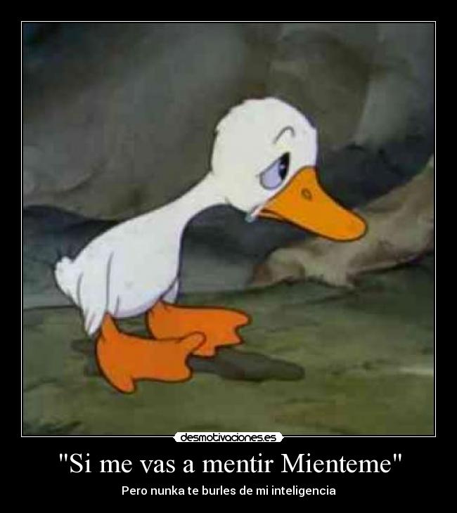 Si me vas a mentir Mienteme - 