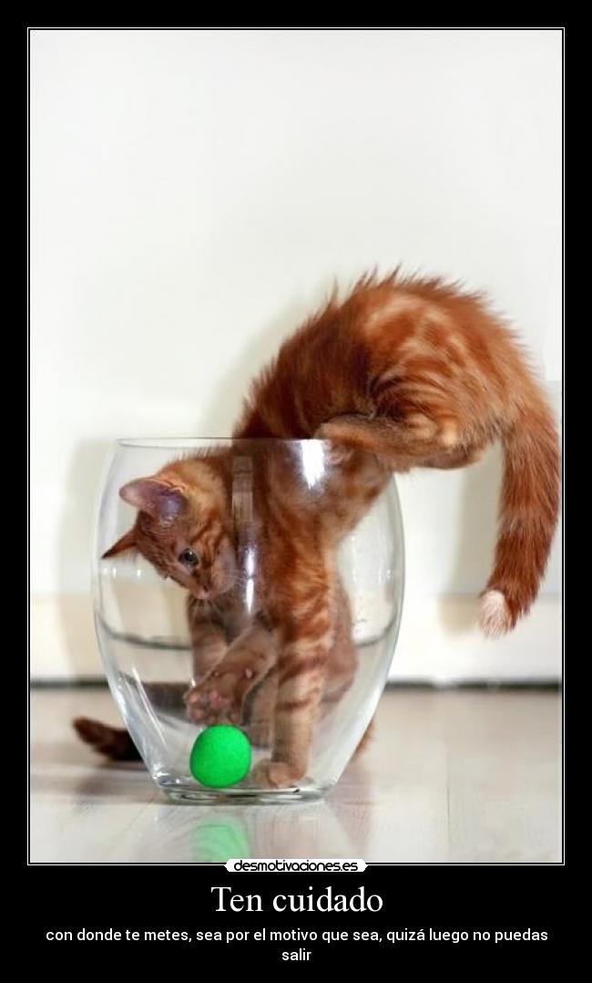 Ten cuidado -