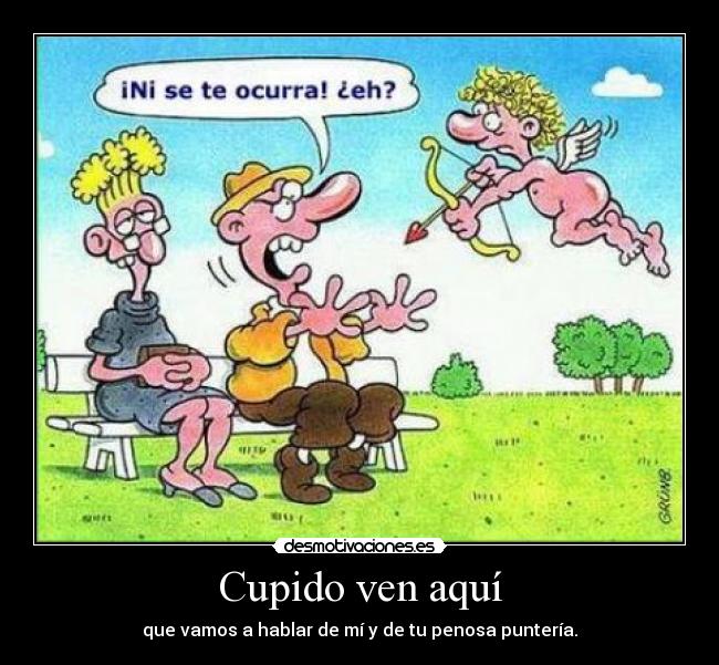 Cupido ven aquí - 