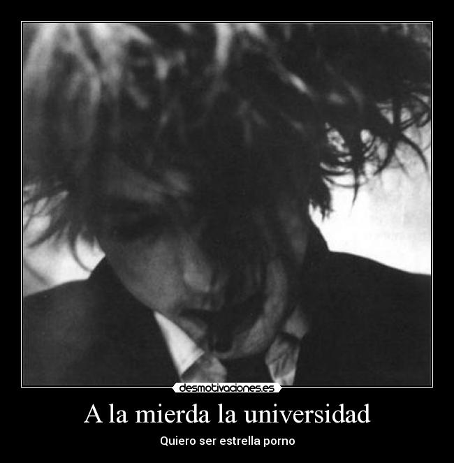 A la mierda la universidad -