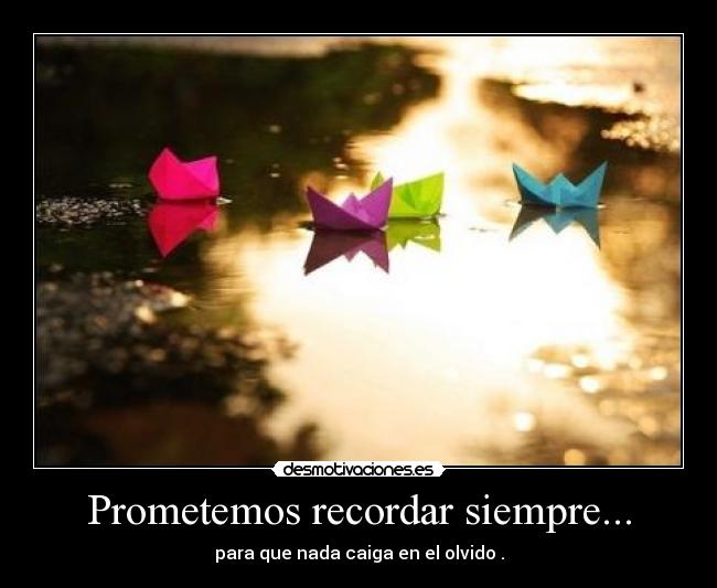 Prometemos recordar siempre... - 