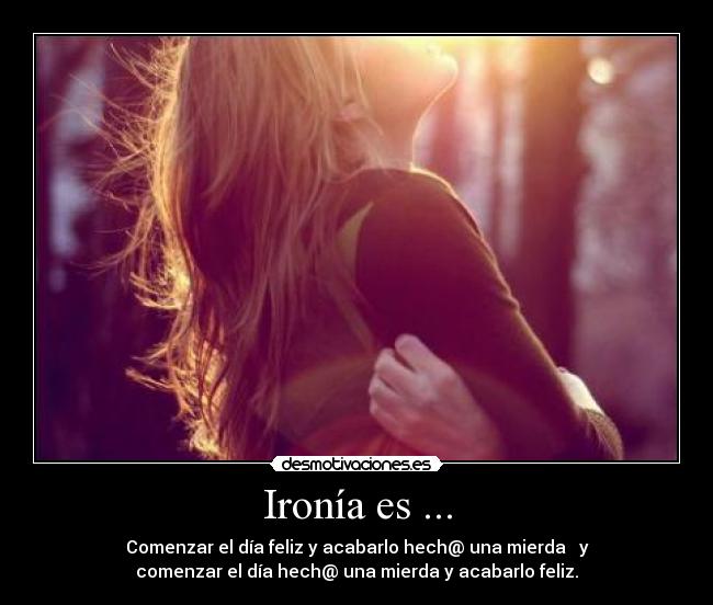 Ironía es ... - 