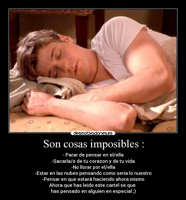 Son cosas imposibles : -