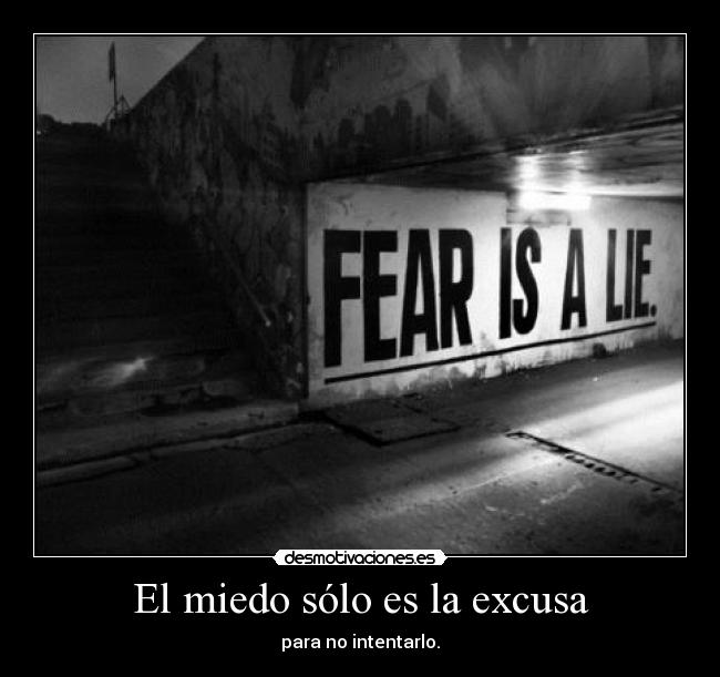 El miedo sólo es la excusa -